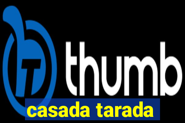 casada tarada