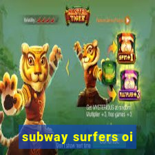 subway surfers oi