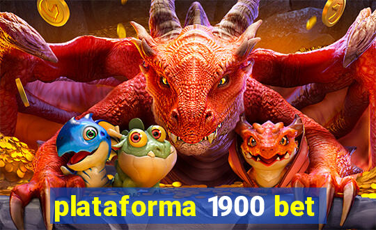 plataforma 1900 bet