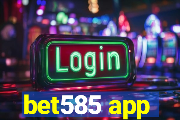 bet585 app