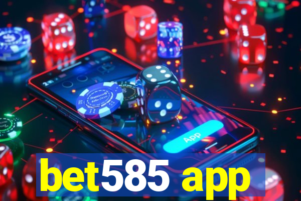 bet585 app