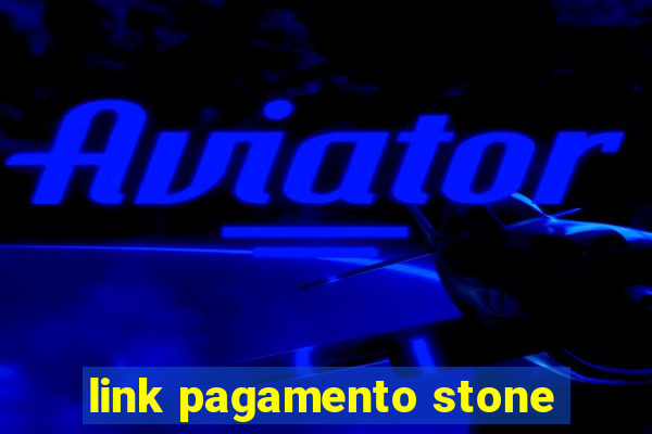 link pagamento stone