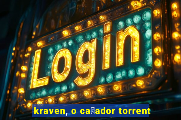 kraven, o ca莽ador torrent