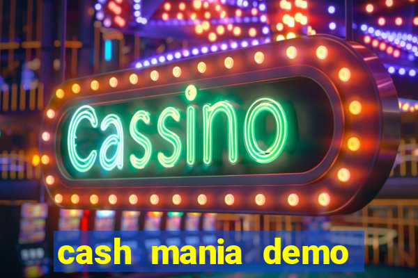 cash mania demo live bet