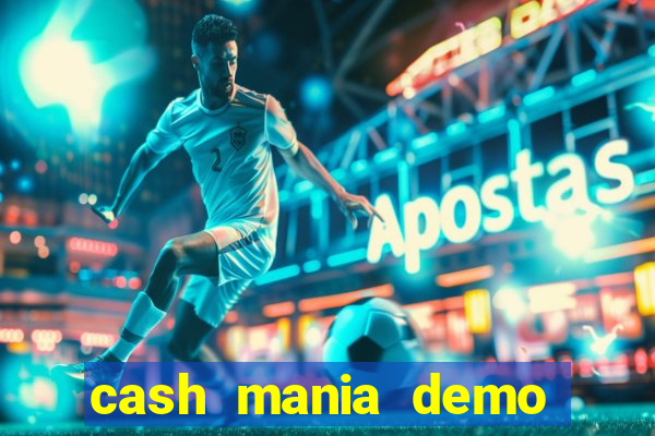 cash mania demo live bet