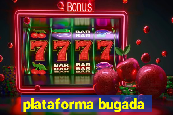 plataforma bugada