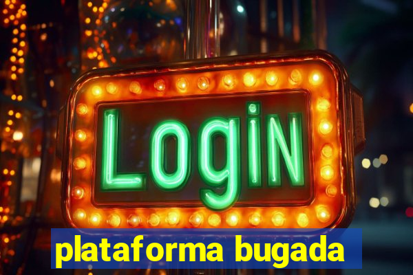 plataforma bugada