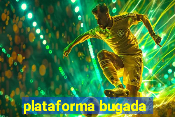 plataforma bugada