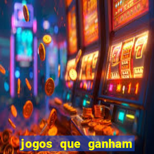 jogos que ganham dinheiro de verdade