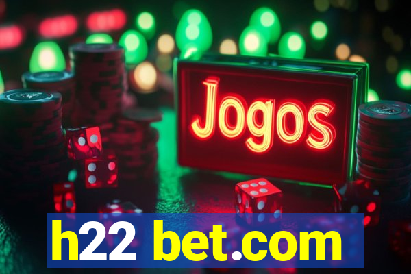 h22 bet.com