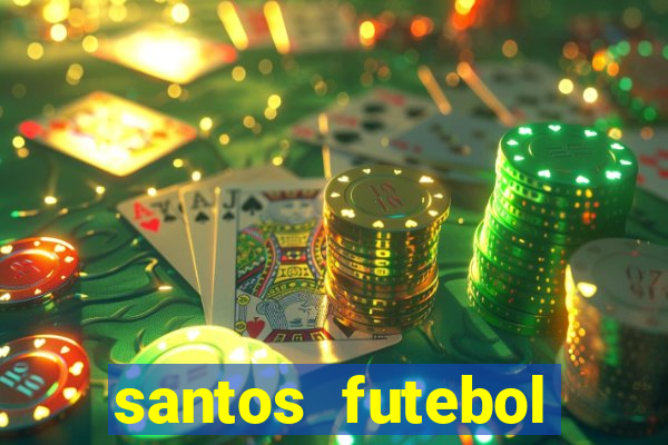 santos futebol clube peneiras