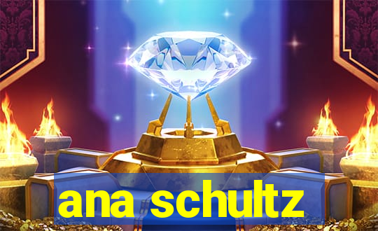 ana schultz