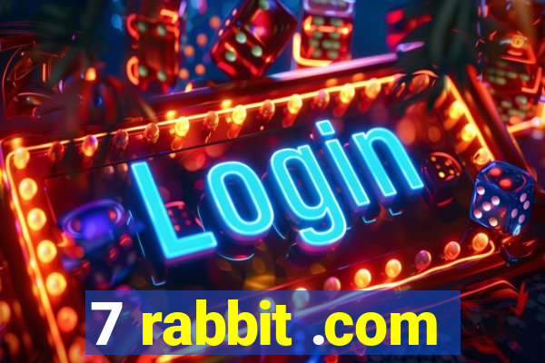 7 rabbit .com