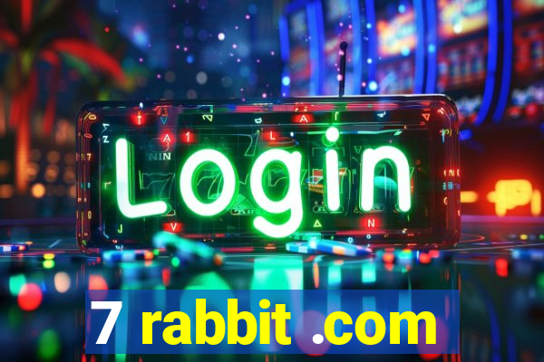 7 rabbit .com