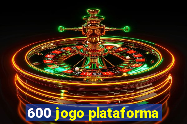 600 jogo plataforma