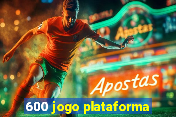 600 jogo plataforma