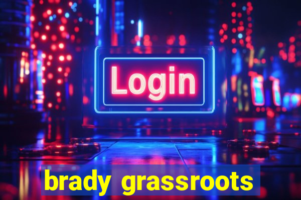 brady grassroots