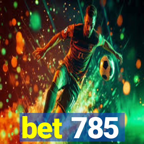 bet 785