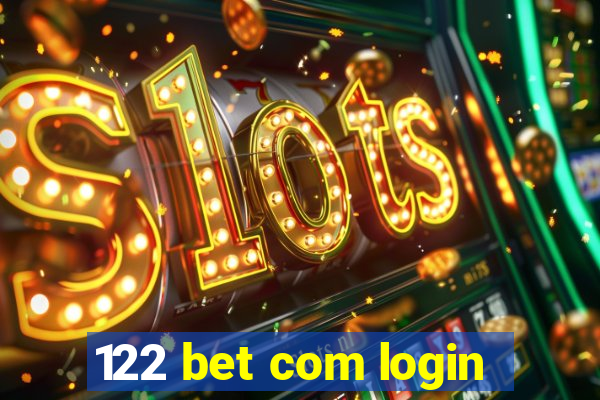 122 bet com login