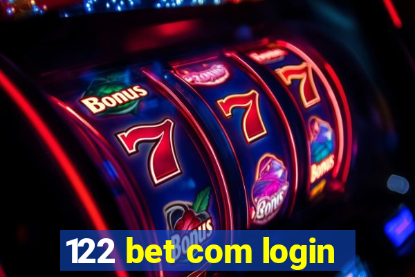 122 bet com login