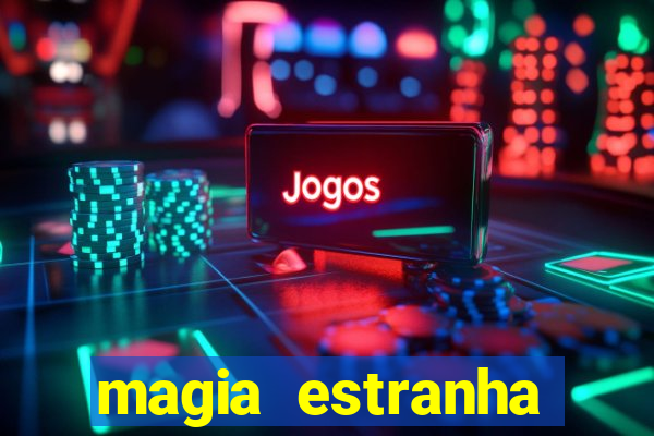 magia estranha filme completo dublado google drive