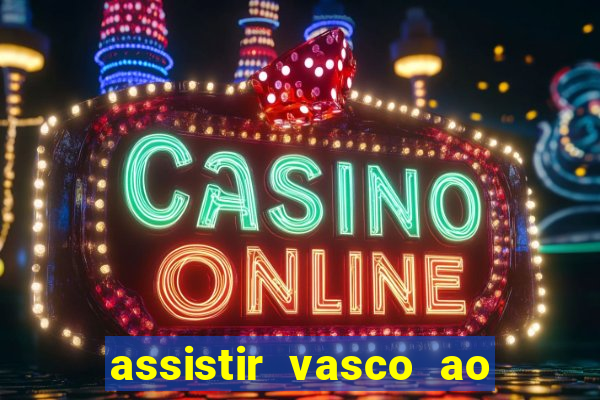 assistir vasco ao vivo futemax