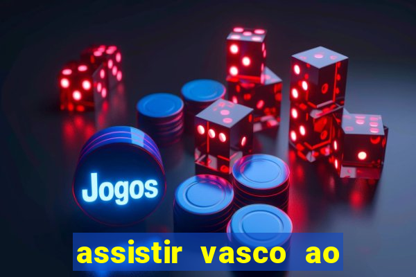 assistir vasco ao vivo futemax