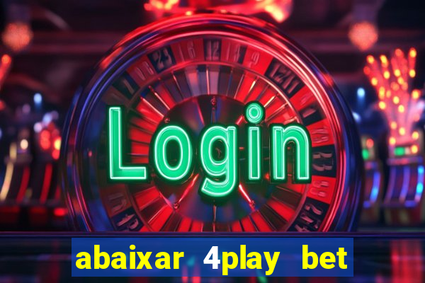 abaixar 4play bet baixar app