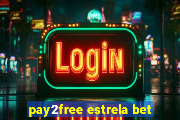 pay2free estrela bet