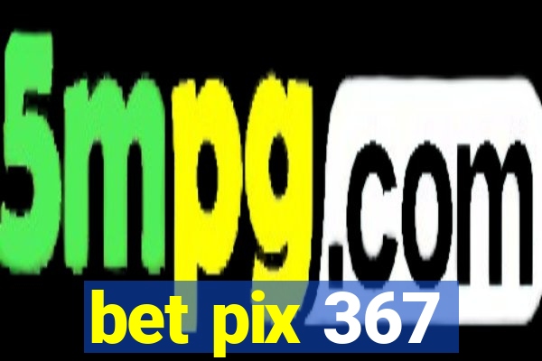 bet pix 367