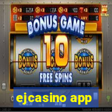 ejcasino app