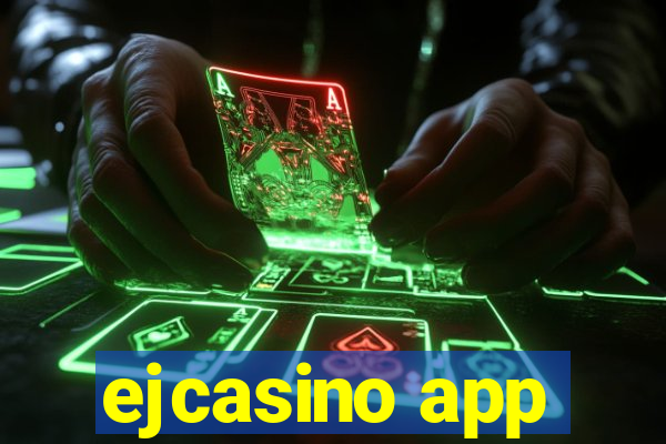 ejcasino app