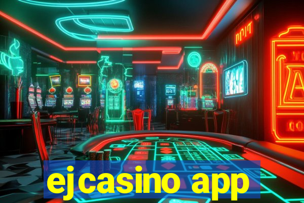 ejcasino app