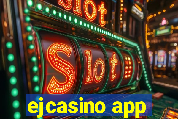 ejcasino app