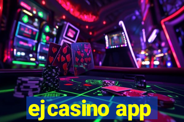 ejcasino app