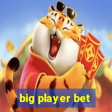 big player bet