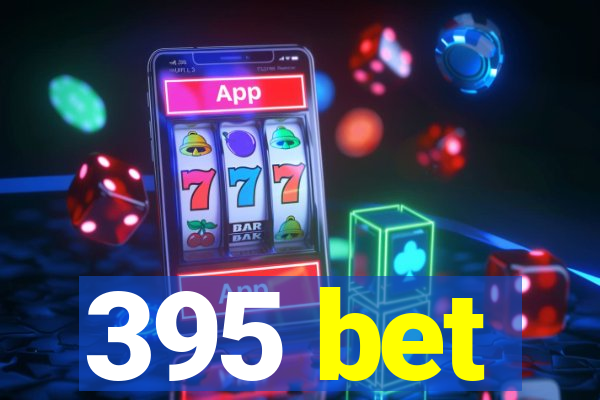 395 bet