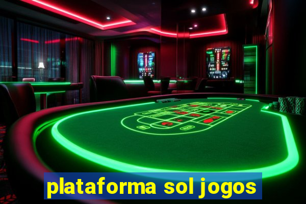 plataforma sol jogos