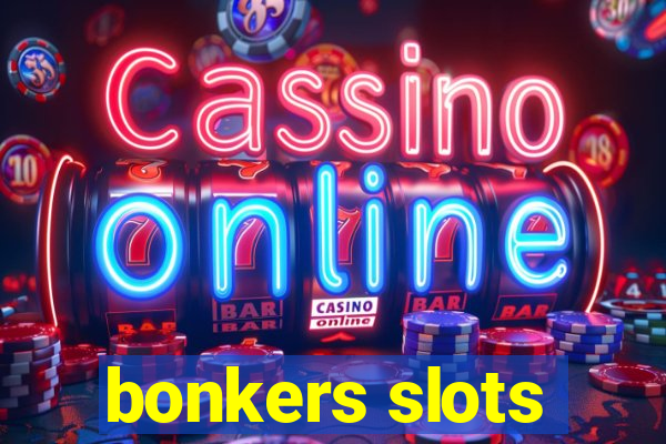 bonkers slots