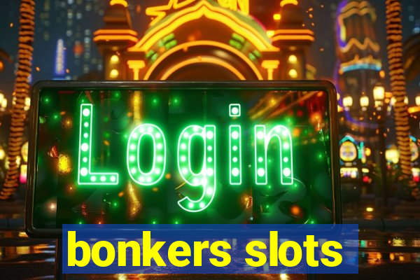 bonkers slots