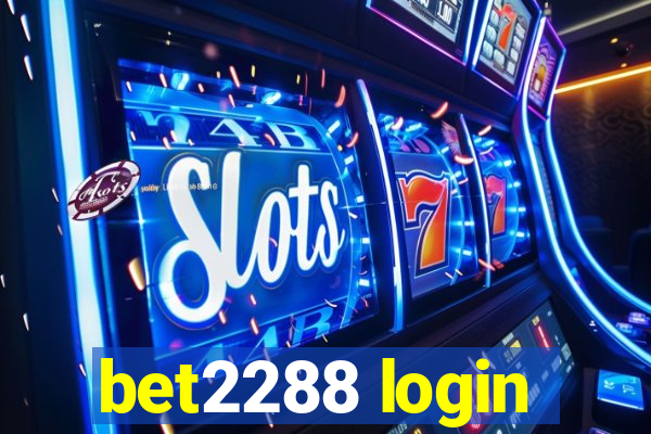 bet2288 login