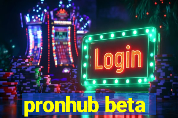 pronhub beta