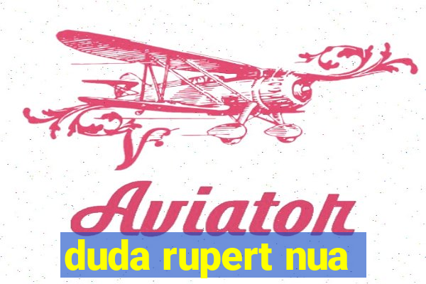 duda rupert nua