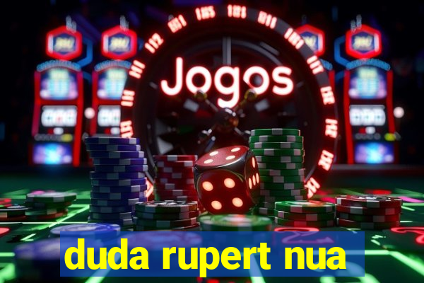 duda rupert nua