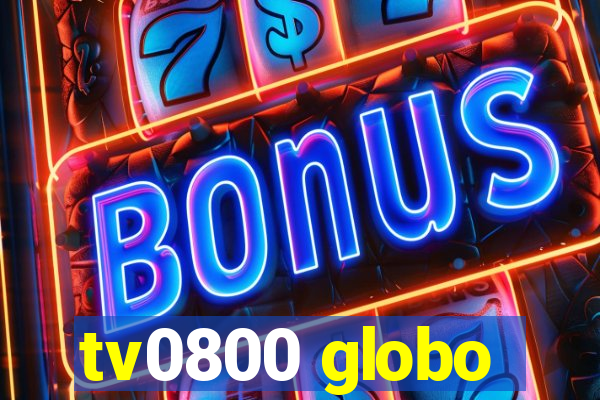 tv0800 globo