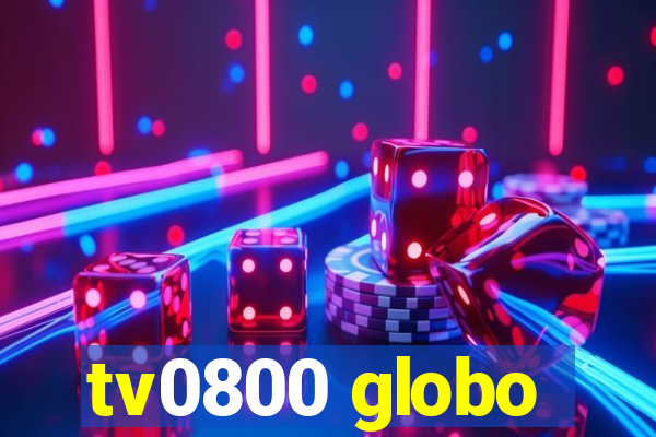 tv0800 globo