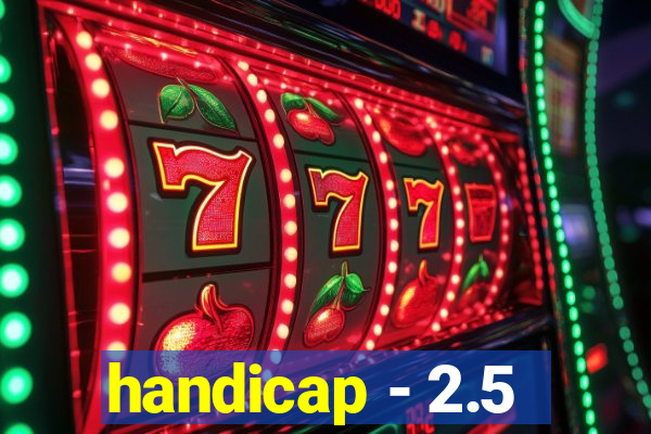 handicap - 2.5