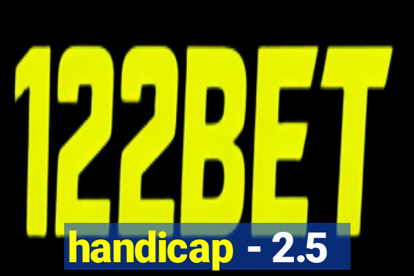 handicap - 2.5