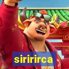 siririrca