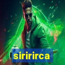 siririrca